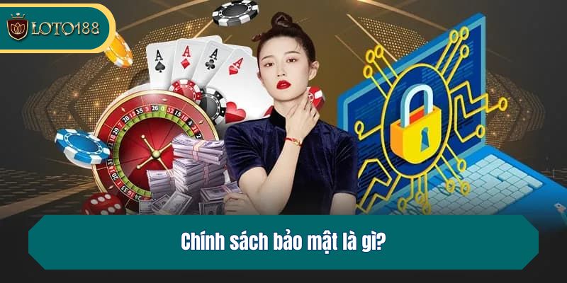 Chính sách bảo mật là gì?