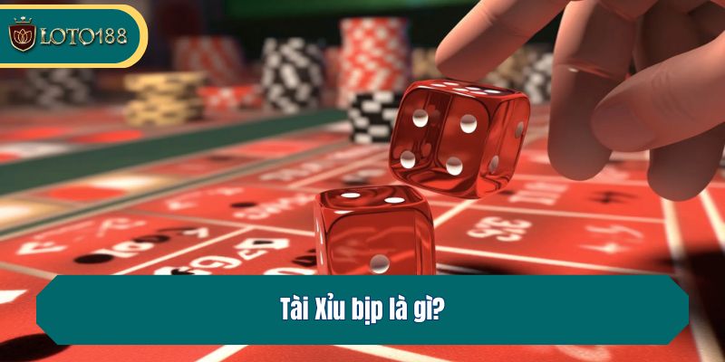 Tài Xỉu bịp là gì?